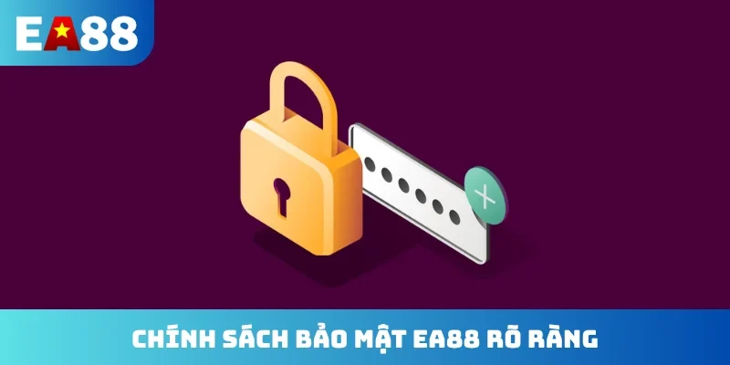 Chính sách bảo mật EA88 rõ ràng