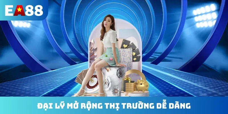 Đại lý mở rộng thị trường dễ dàng
