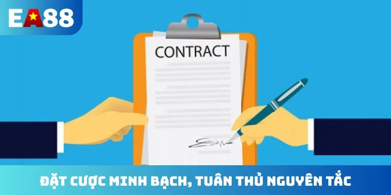 Đặt cược minh bạch, tuân thủ nguyên tắc