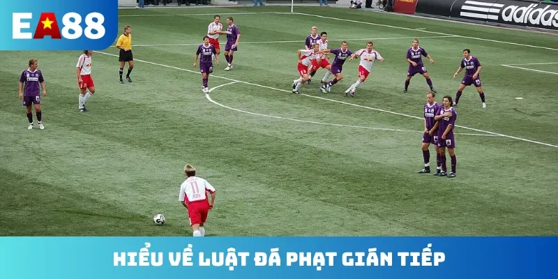 Hiểu về luật đá phạt gián tiếp
