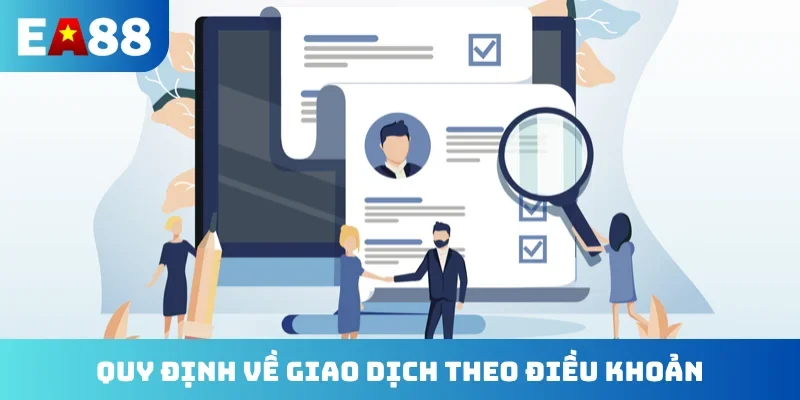 Quy định về giao dịch theo điều khoản