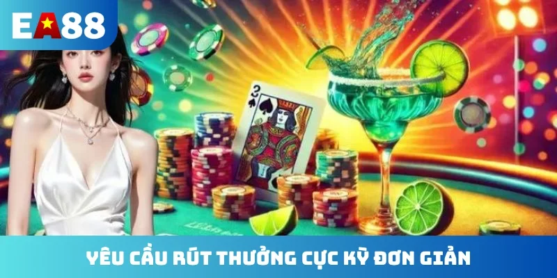 Yêu cầu rút thưởng cực kỳ đơn giản